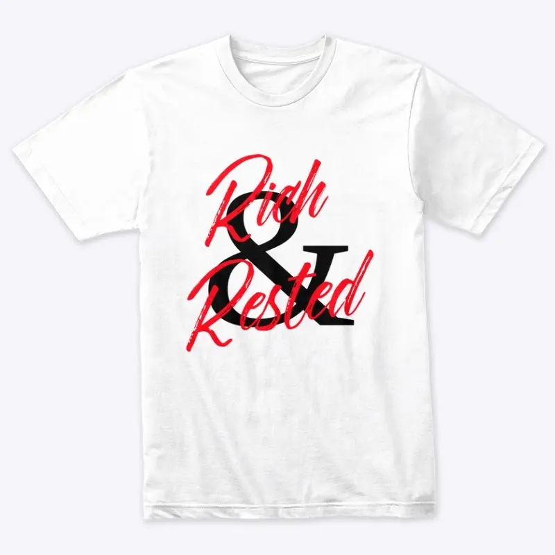 Rich & Rested Tee